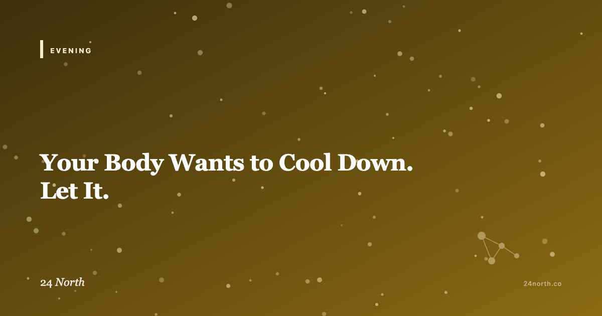 Your Body Wants to Cool Down. Let It. — 24 North illustrated guide