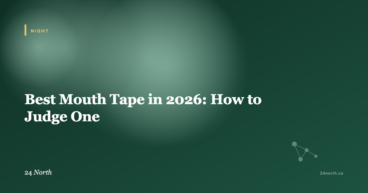 Best Mouth Tape in 2026: How to Judge One — 24 North illustrated guide