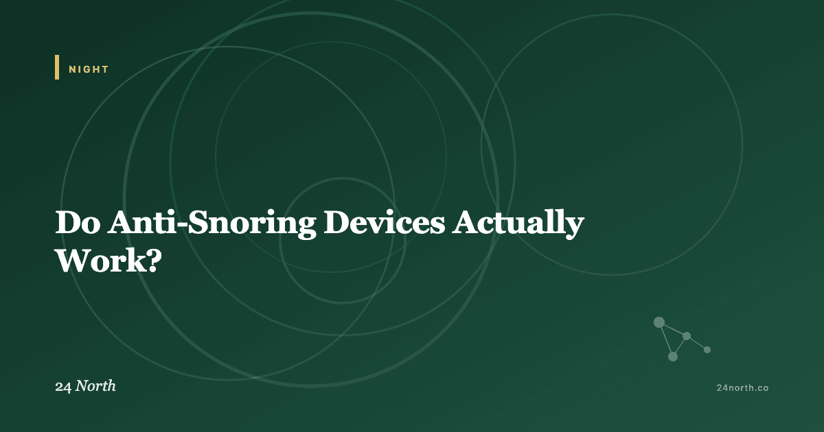 Do Anti-Snoring Devices Actually Work? — 24 North illustrated guide