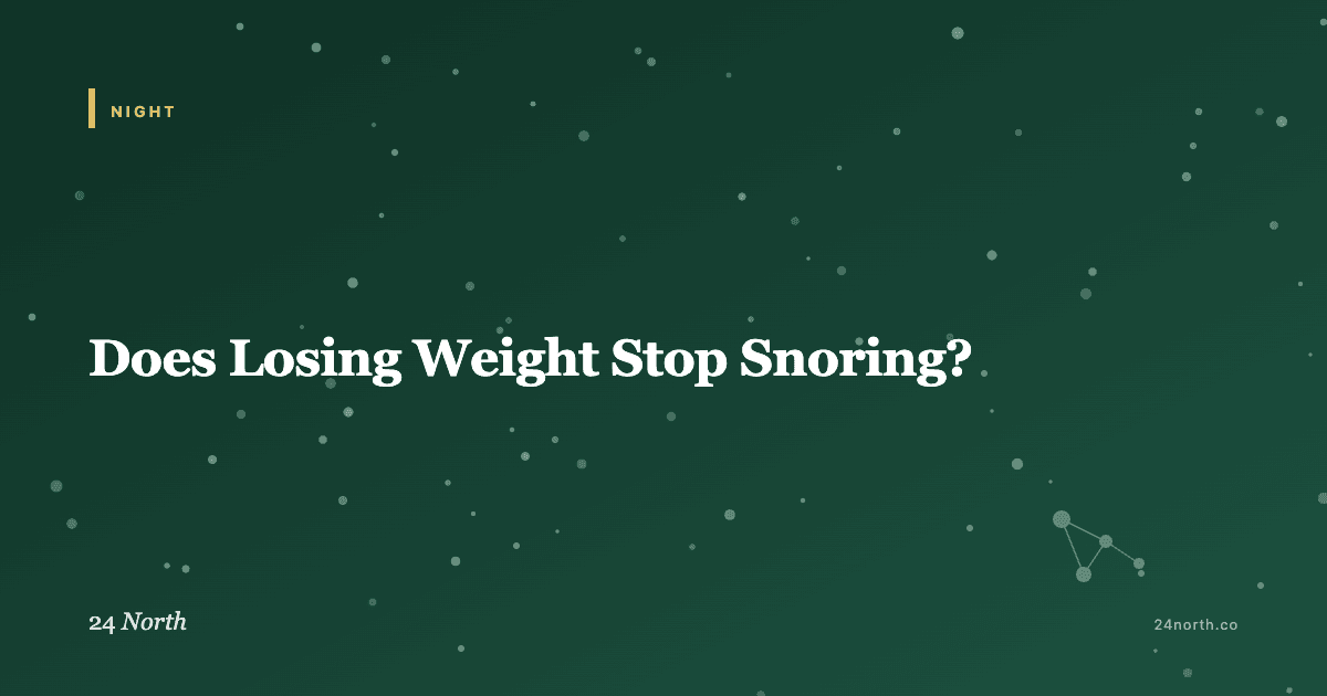 Does Losing Weight Stop Snoring? — 24 North illustrated guide