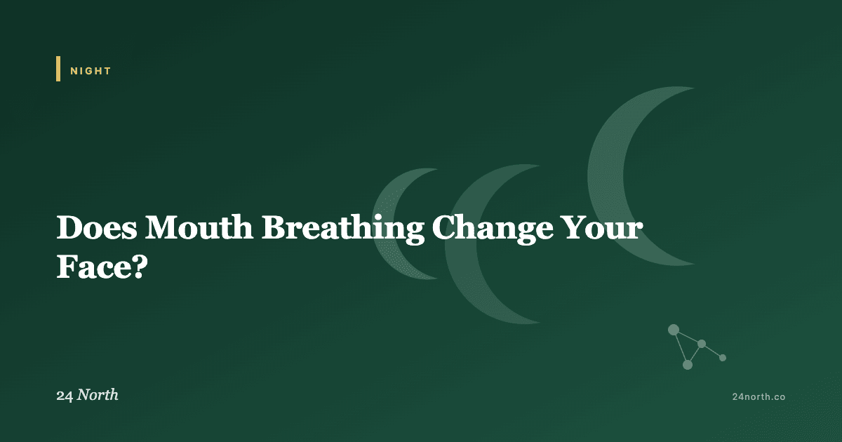 Does Mouth Breathing Change Your Face? — 24 North illustrated guide