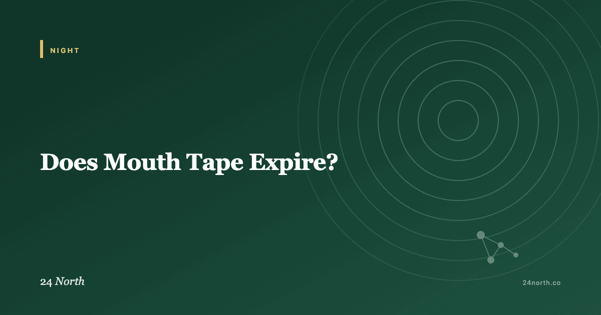 Does Mouth Tape Expire? — 24 North illustrated guide