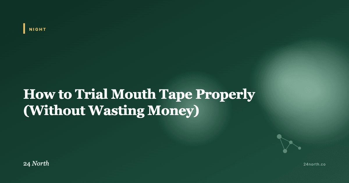 How to Trial Mouth Tape Properly (Without Wasting Money) — 24 North illustrated guide