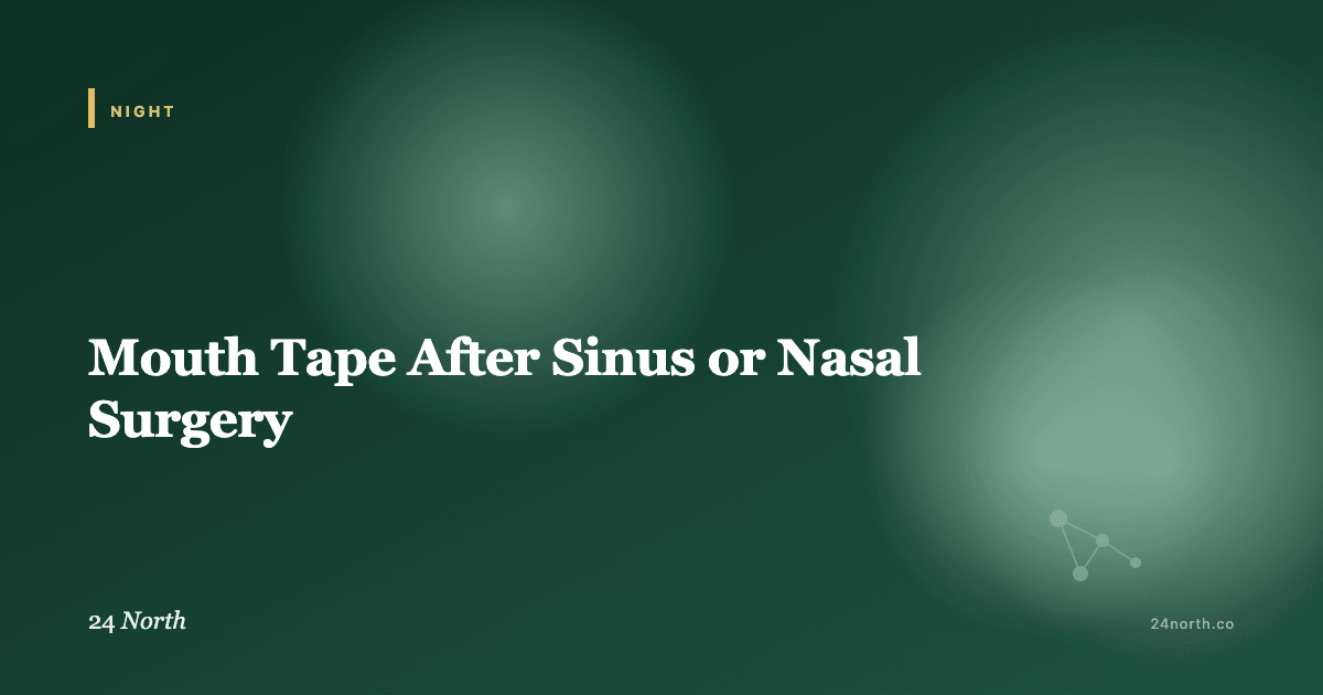Mouth Tape After Sinus or Nasal Surgery — 24 North illustrated guide