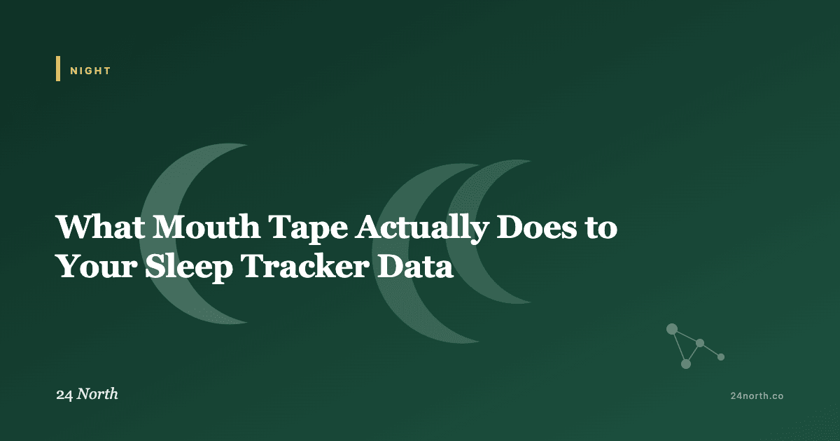 What Mouth Tape Actually Does to Your Sleep Tracker Data — 24 North illustrated guide