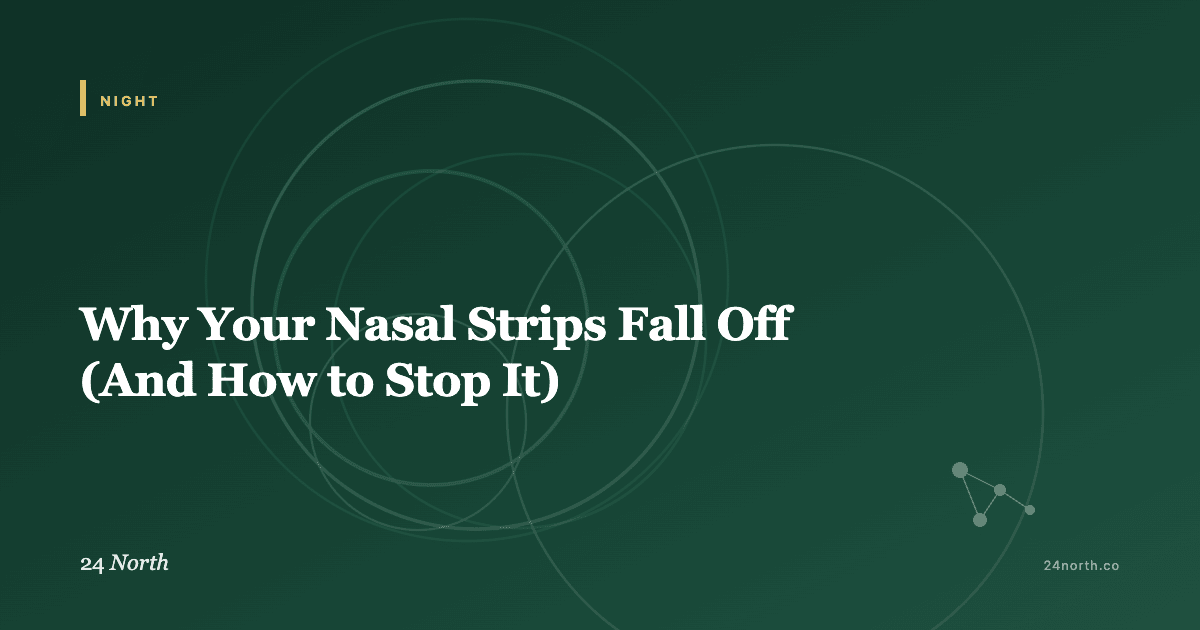 Why Your Nasal Strips Fall Off (And How to Stop It) — 24 North illustrated guide