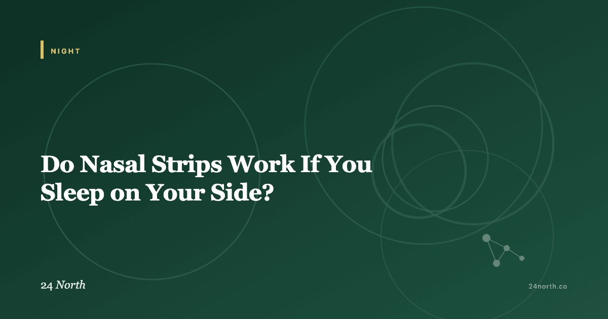 Do Nasal Strips Work If You Sleep on Your Side? — 24 North illustrated guide