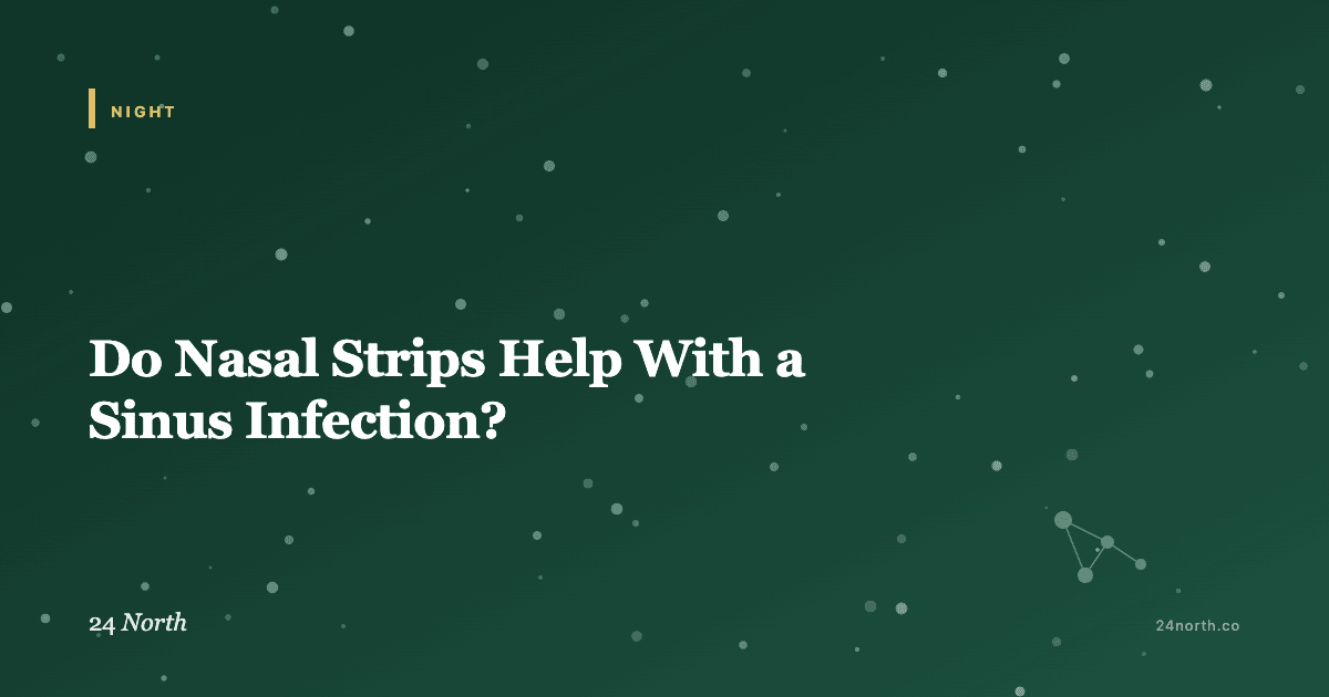 Do Nasal Strips Help With a Sinus Infection? — 24 North illustrated guide