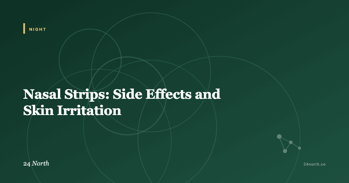 Nasal Strips: Side Effects and Skin Irritation — 24 North illustrated guide