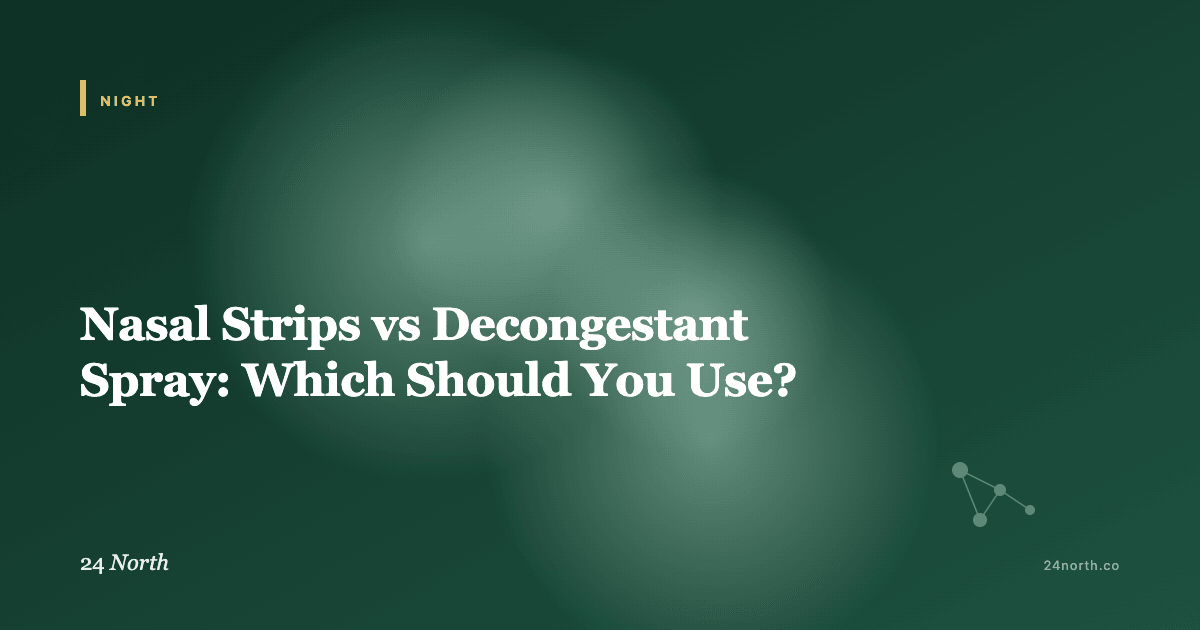 Nasal Strips vs Decongestant Spray: Which Should You Use? — 24 North illustrated guide