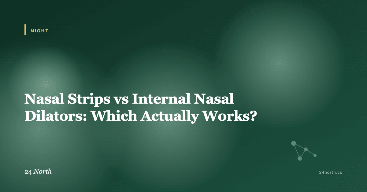 Nasal Strips vs Internal Nasal Dilators: Which Actually Works? — 24 North illustrated guide