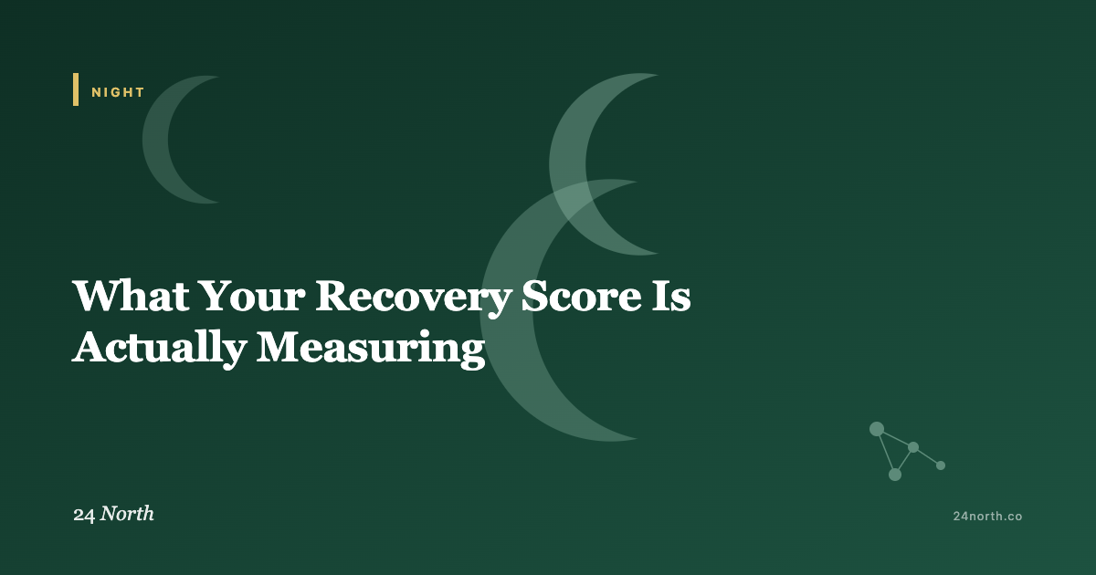 What Your Recovery Score Is Actually Measuring — 24 North illustrated guide