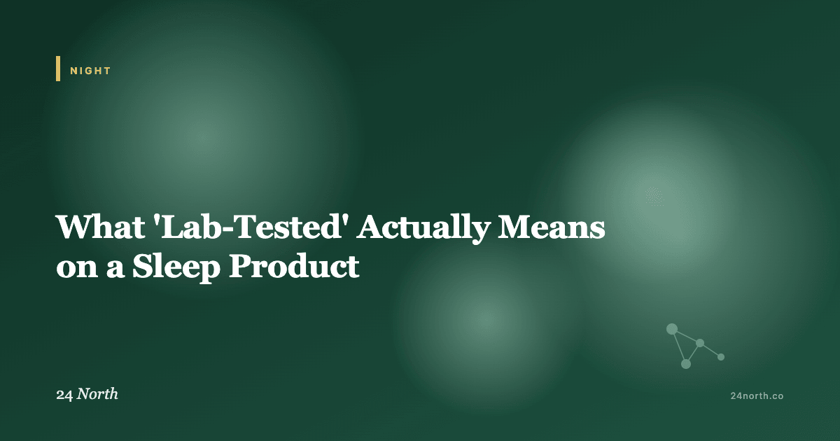 What 'Lab-Tested' Actually Means on a Sleep Product — 24 North illustrated guide